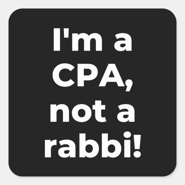 I'm a CPA, not a rabbi Square Sticker (Front)