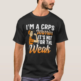 I'm A Crps Warrior Complex Regional Pain Syndrome T-Shirt