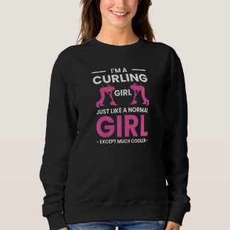 I'm A Curling Girl Curler Ice Curl Stone Sweatshirt