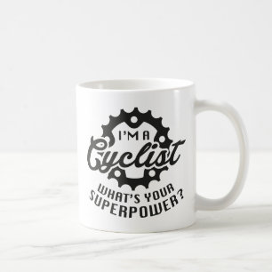I'm A Cyclist What's Your Superpower? Coffee Mug
