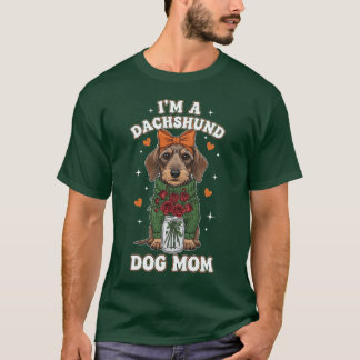 I'm a Dachshund Dog Mom T-Shirt