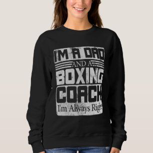 I'm A Dad And A Boxing Coach Boxer Daddy Coache bo Sweatshirt