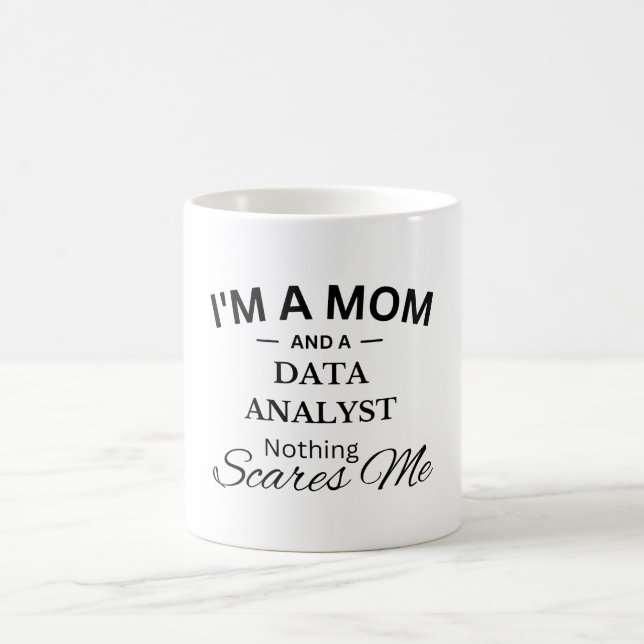 I'm a Dad And a Data Analyst Nothing Scares Me Coffee Mug (Center)