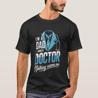 I'm A Dad And A Doctor Medical Student Humour for T-Shirt