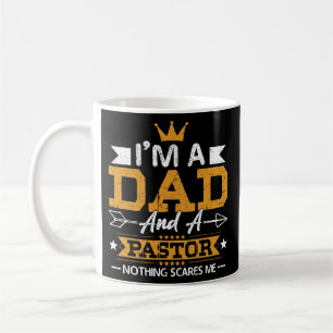 I'm A Dad And A Pastor Funny For Pastor Fathers Coffee Mug