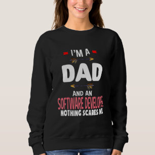 I'm A Dad And A Software Developer Nothing Scares Sweatshirt