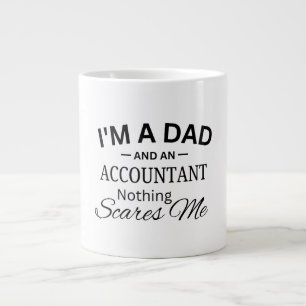 I'm a Dad And An Accountant Nothing Scares me Large Coffee Mug
