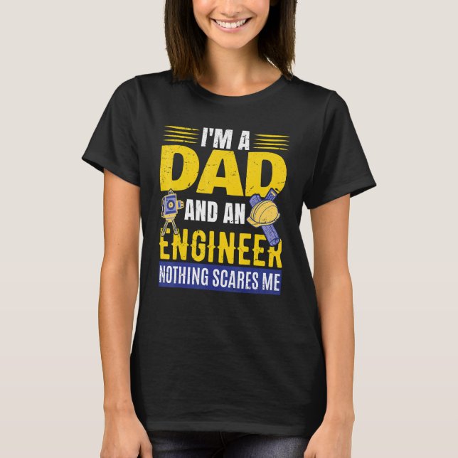 I'm A Dad And An Engineer Civil Engineering T-Shirt (Front)