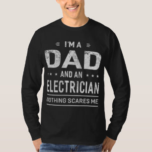 I'm A Dad And Electrician For Men Father Funny Gif T-Shirt