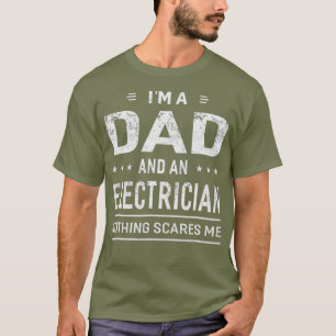 Im A Dad And Electrician T For Men Father Funny T-Shirt