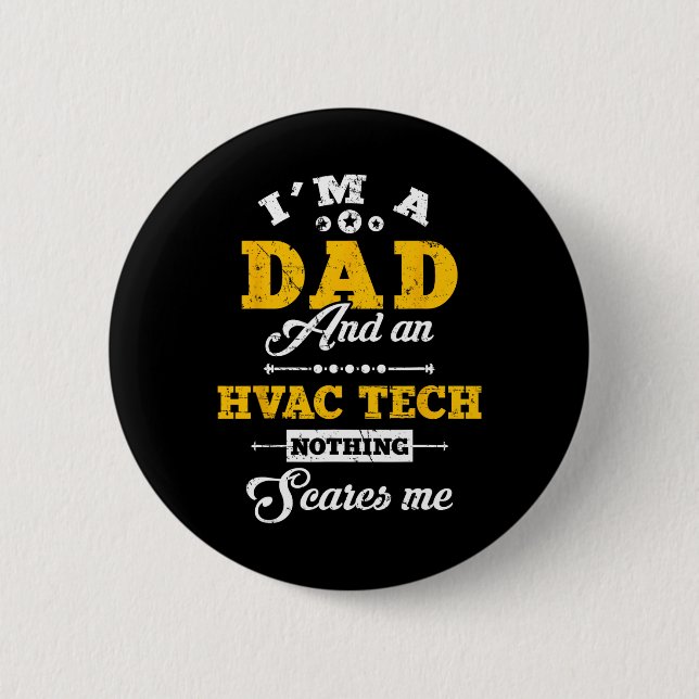 I'm A Dad And Hvac Tech Nothing Scares Me Father's 6 Cm Round Badge (Front)