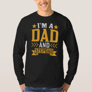 I'm A Dad And Stepdad Step Dad Stepfather Fathers T-Shirt