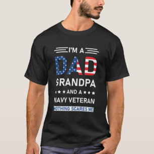 I'm A Dad Grandpa And A Navy Veteran  T-Shirt