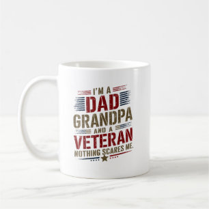 I'm A Dad Grandpa And A Veteran Nothing Scares Me Coffee Mug