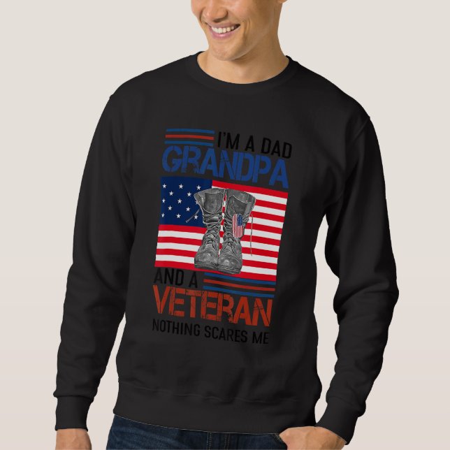 I'm A Dad Grandpa And A Veteran Nothing Scares Me Sweatshirt (Front)