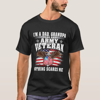 I'M A Dad Grandpa And An Army Veteran Nothing Scar T-Shirt