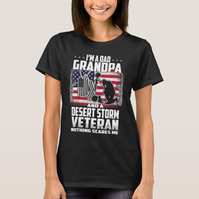 I'm A Dad Grandpa And Desert Storm Veteran Nothing T-Shirt (Front)