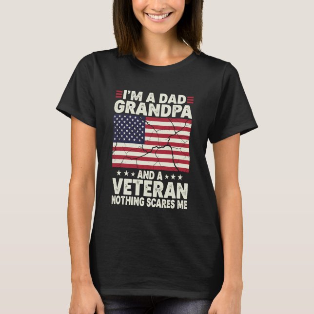I'm a Dad Grandpa and Veteran Nothing Scares Me Fa T-Shirt (Front)