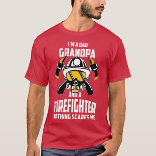 Im A Dad Grandpa Firefighter Fireman Fathers Day T-Shirt