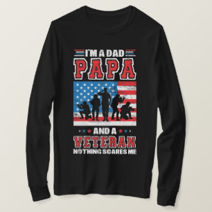 I'm a Dad Papa and a Veteran Nothing Scares Me T-Shirt