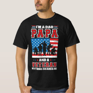 I'm a Dad Papa and a Veteran Nothing Scares Me T-Shirt
