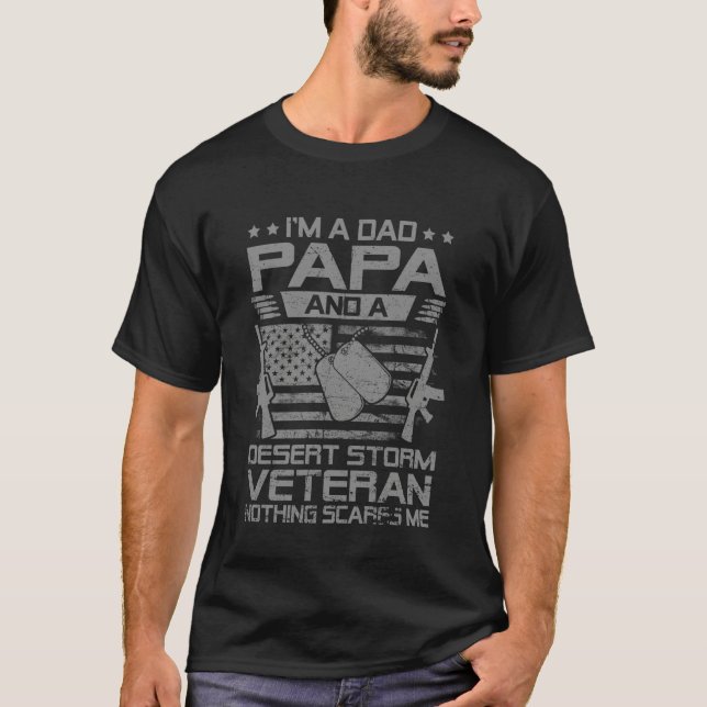 I'm A Dad Papa and Desert Storm Veteran Nothing Sc T-Shirt (Front)