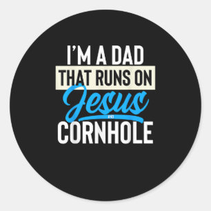 Im A Dad That Runs On Jesus And Cornhole Classic Round Sticker