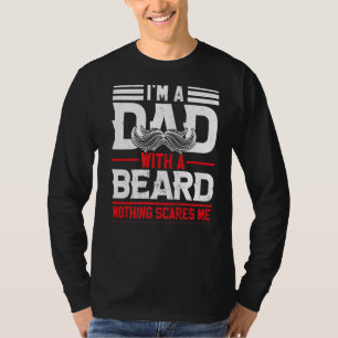 I'm A Dad With A Beard  Bearded Man Moustache T-Shirt