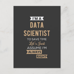 I'm A Data Scientist, To Save Time Let's Just Postcard