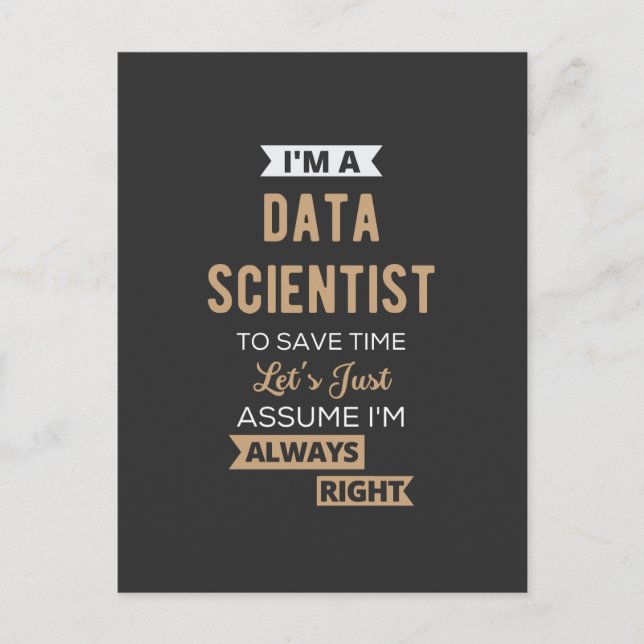 I'm A Data Scientist, To Save Time Let's Just Postcard (Front)
