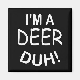 I'm A Deer Duh Christmas Costume Funny Tee  Magnet