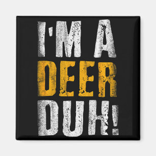 I'm A Deer Duh! Funny Halloween Party Costume  Magnet