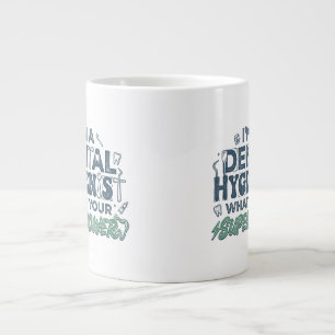 I'm a Dental Hygienist What's Your Superpower Coff Large Coffee Mug