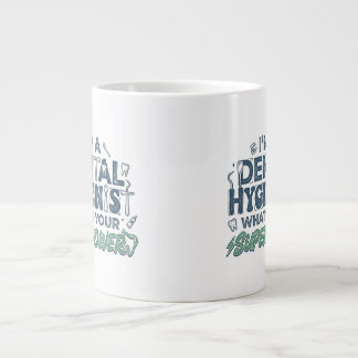I'm a Dental Hygienist What's Your Superpower Coff Large Coffee Mug