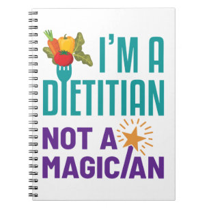 I'm a Dietician Not a Magician Notebook