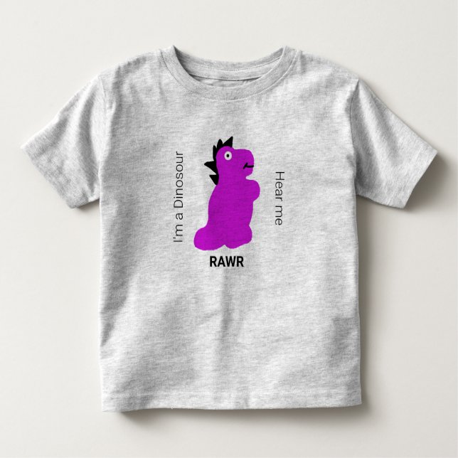 I'm a Dinosaur, Hear Me Rawr! Toddler T-Shirt (Front)