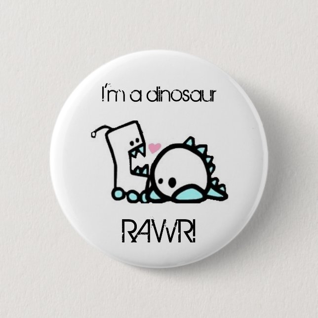 I'm a dinosaur RAWR! 6 Cm Round Badge (Front)