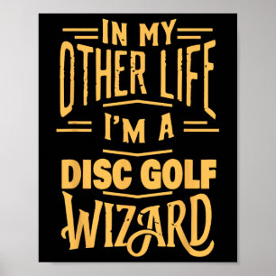 I'm A Disc Golf Wizard Funny Frisbee Golf Player  Poster