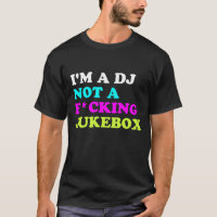 I'm a DJ not a jukebox T-Shirt | Ibiza House Music