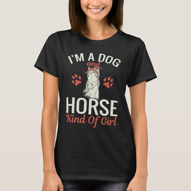 I'm a Dog and Horse Kind of Girl Paw Print T-Shirt (Front)