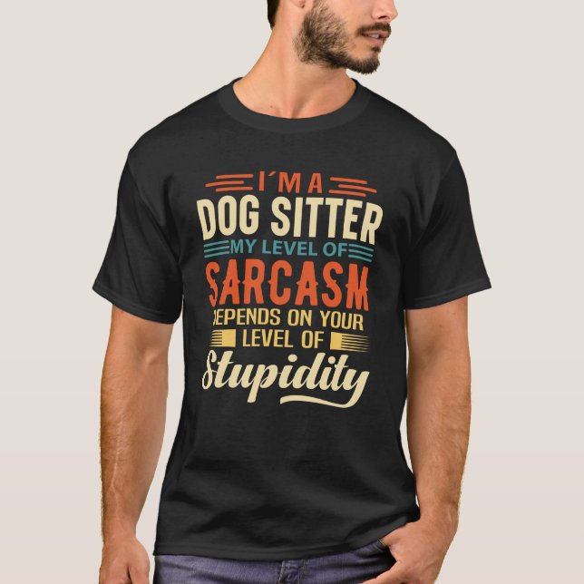 I'm A Dog Sitter T-Shirt (Front)
