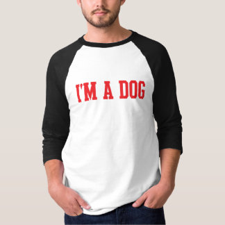 I'm a Dog T-Shirt