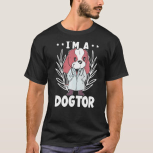 I'm A Dogtor Veterinarian Animal Doctor Future Vet T-Shirt
