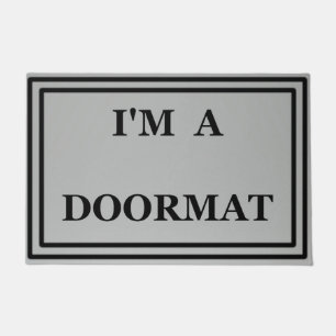 I'M A DOORMAT Welcome Mat