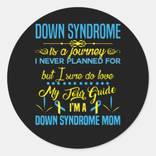 I'm a Down Syndrome Mum Down Syndrome is a Journey Classic Round Sticker