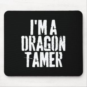 I'm A Dragon Tamer Funny Halloween Costume Mouse Pad