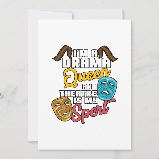 I'm A Drama Queen And Theatre Is My Sport Theatre Holiday Card (Front)