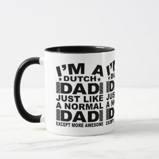 I'm A Dutch Dad Just Like A Normal Dad Except More Mug