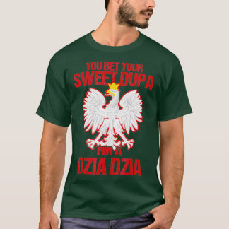 Im A Dzia Dzia Polish Grandfather Cute Gift T-Shirt