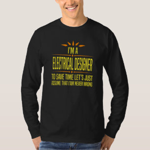 Im a Electrical Designer   T-Shirt